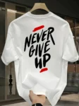 Never Give Up | Drop Shoulder | Oversized | Cotton T-shirt