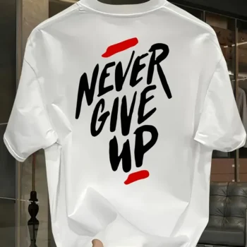 Never Give Up | Drop Shoulder | Oversized | Cotton T-shirt